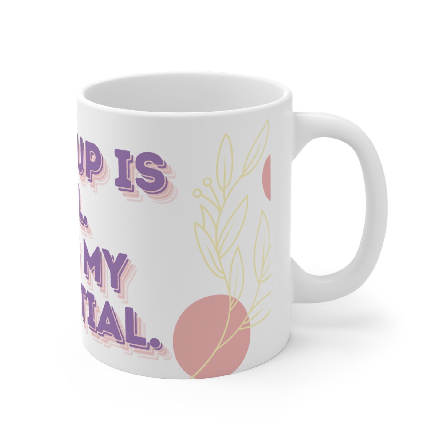 This Cup Is Full Affirmation Mug, 11oz