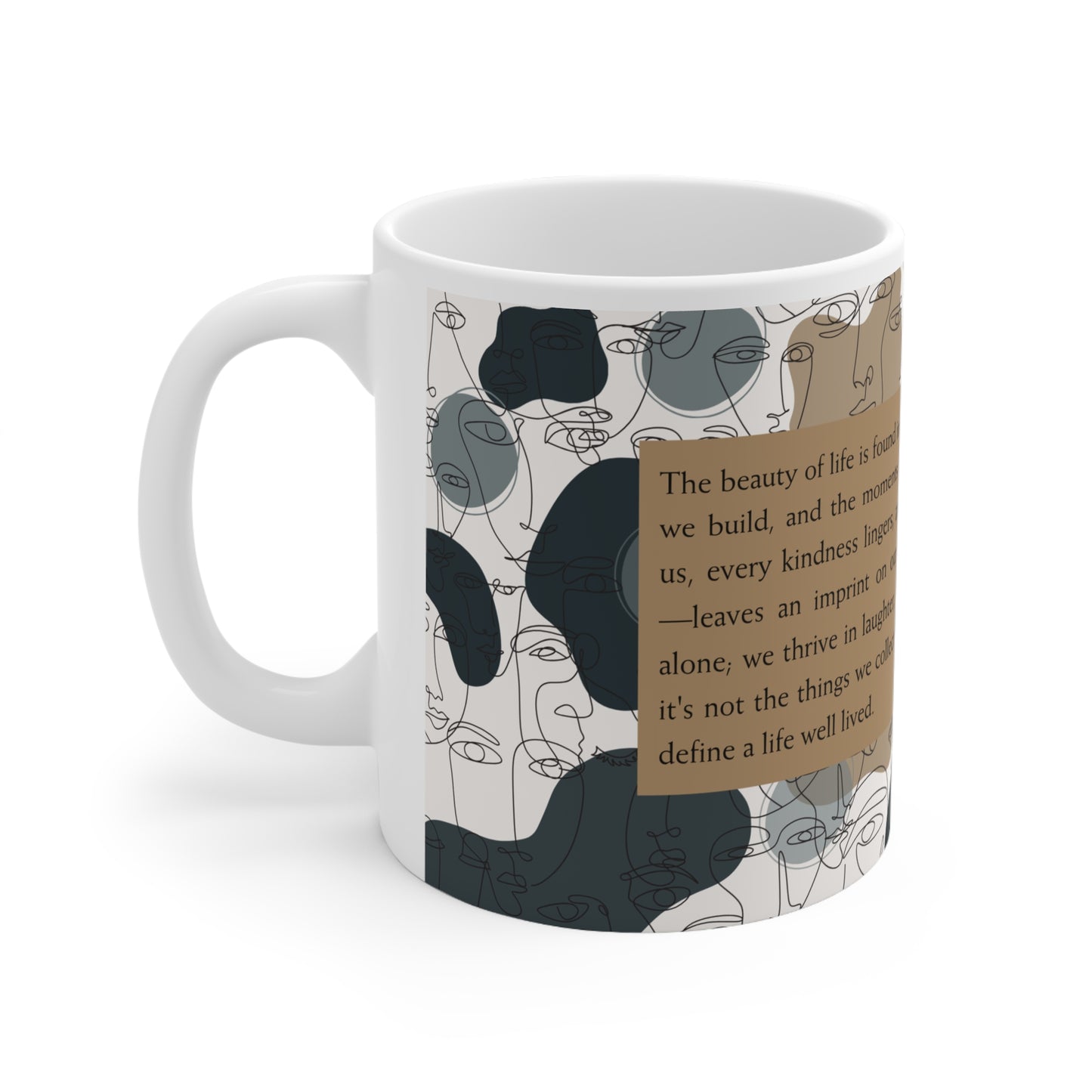The Beauty of Life Mug, 11oz