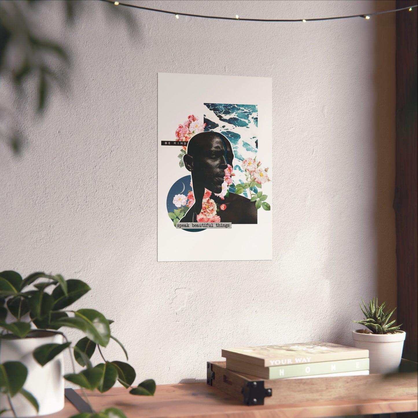 Speak Beautiful Things | Wall Art Print
