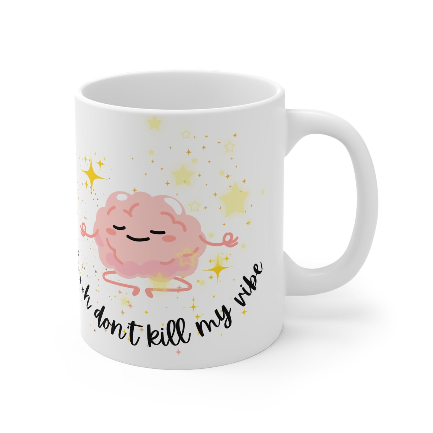B***h Don't Kill My Vibe White Mug, 11oz