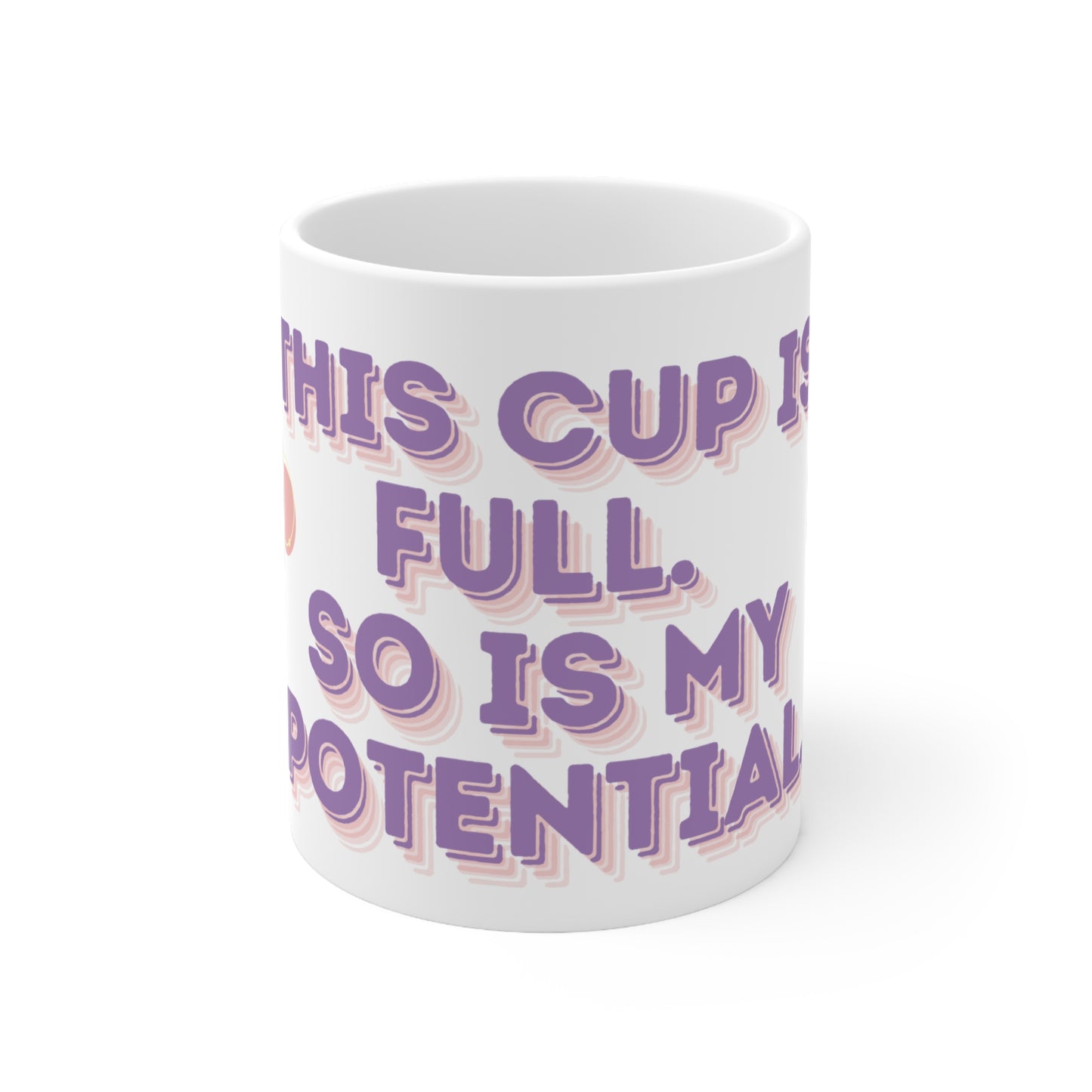 This Cup Is Full Affirmation Mug, 11oz
