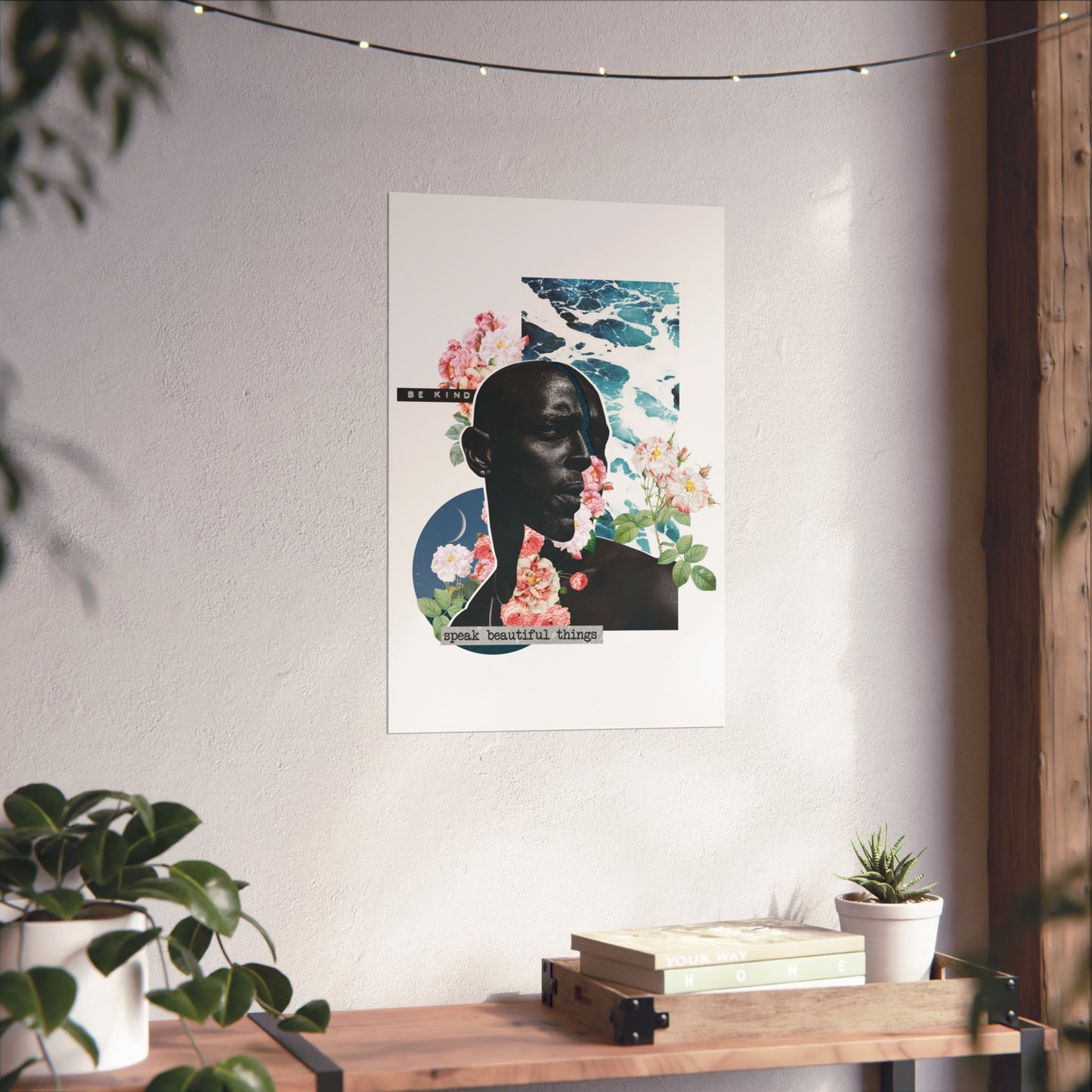 Speak Beautiful Things | Wall Art Print