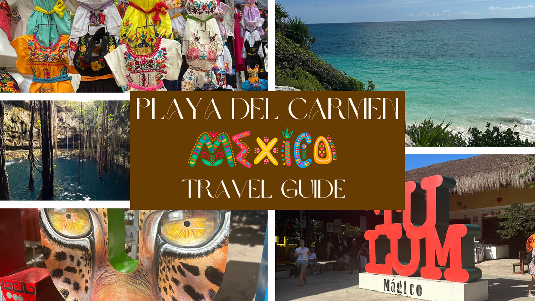Playa Del Carmen & Mexico - Travel Guide