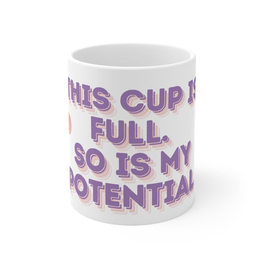 This Cup Is Full Affirmation Mug, 11oz